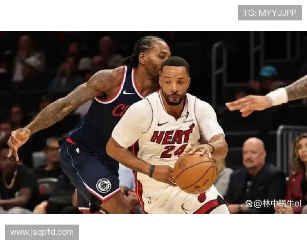 洛杉矶快船与迈阿密热火的激烈对决揭示NBA季后赛新局势 洛杉矶快船与迈阿密热火的激烈对决揭示NBA季后赛新局势