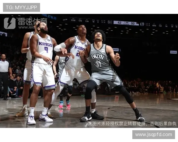 篮网与国王精彩对决比赛回放分析与精彩瞬间回顾 篮网与国王精彩对决比赛回放分析与精彩瞬间回顾